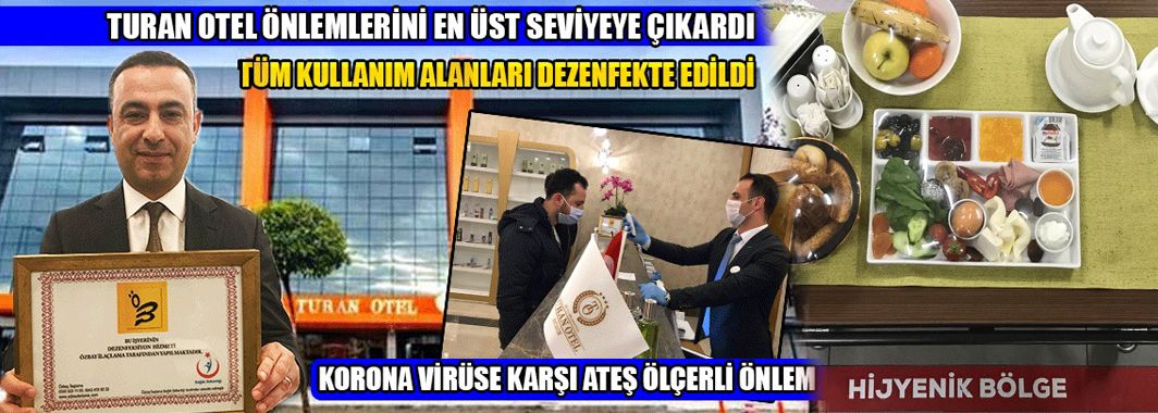 Turan Otel’de Üst Düzey Korona Virüs Önlemi