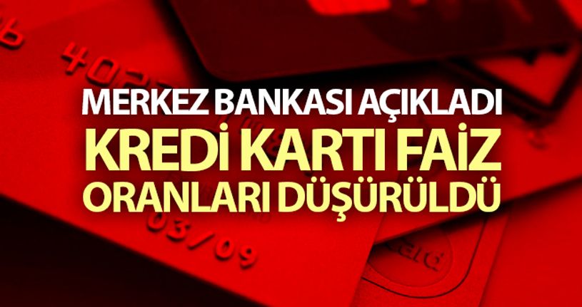 Kredi kartı faiz oranları düşürüldü