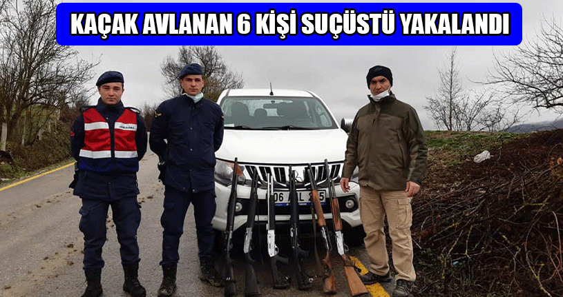 Kaçak Avlanan 6 Kişi Suçüstü Yakalandı