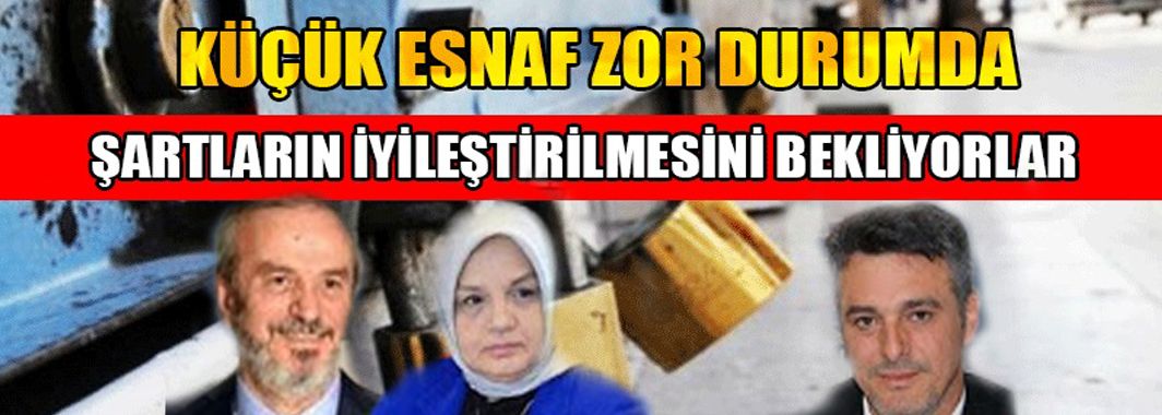 Küçük Esnaf Zor Durumda