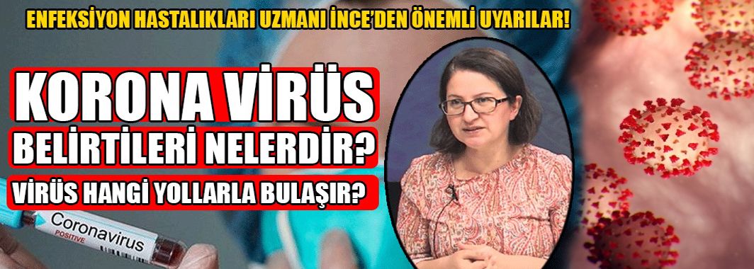 Enfeksiyon Hastalıkları Uzmanı İnce’den Önemli Uyarılar!