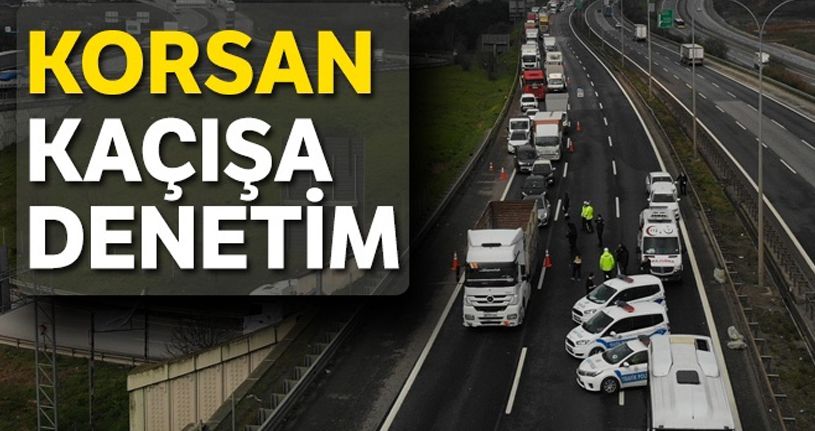 Korsan kaçışlara izin verilmeyecek