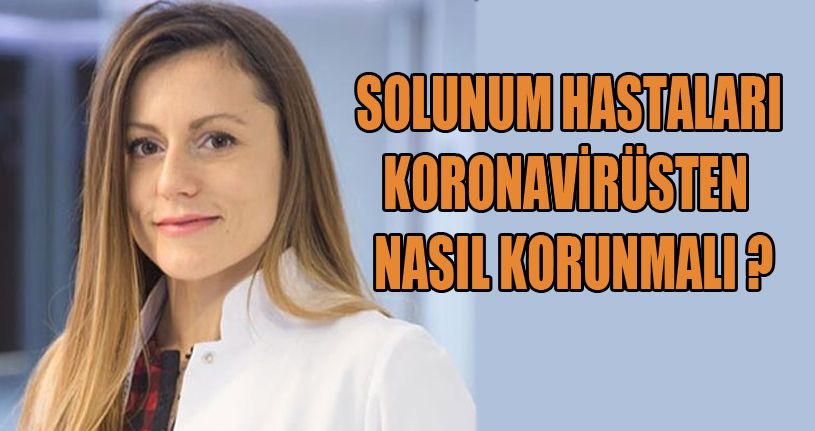 Solunum hastalarının koronavirüsten korunma yolları