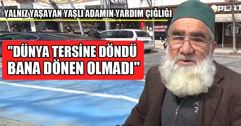 Yalnız Yaşayan Yaşlı Adamın Yardım Çığlığı