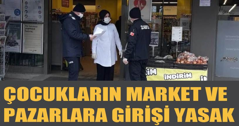 Market ve Pazarlara Çocukların Girişi Yasaklandı