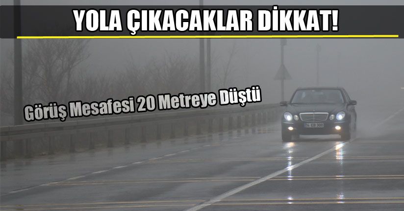 Bolu Dağı’nda Yoğun Sis ve Yağmur Etkili Oluyor