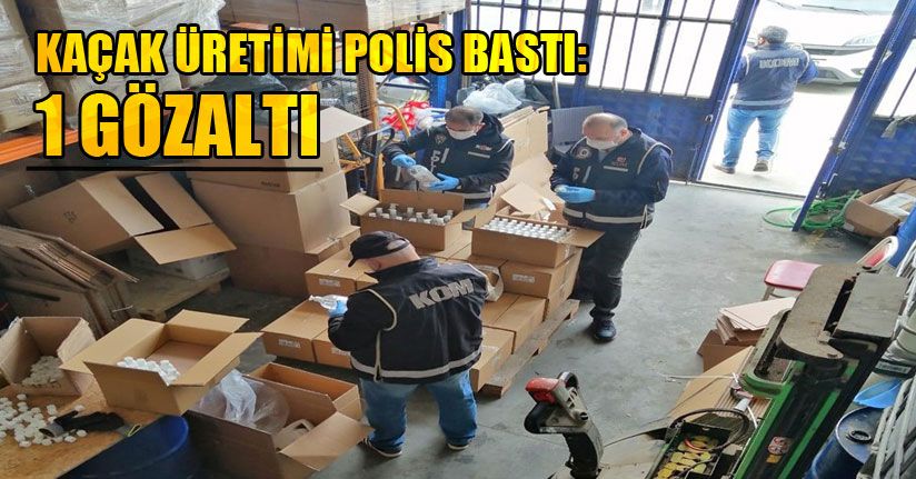 Kaçak Yollarla Dezenfektan Üreten Firmaya Baskın Düzenlendi