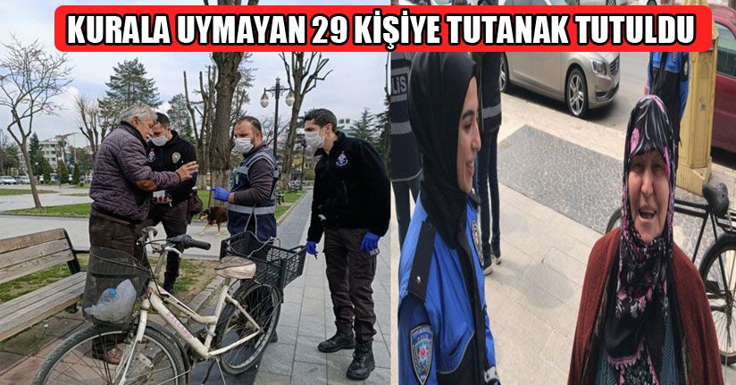 Kurala Uymayan 29 Kişiye Tutanak Tutuldu
