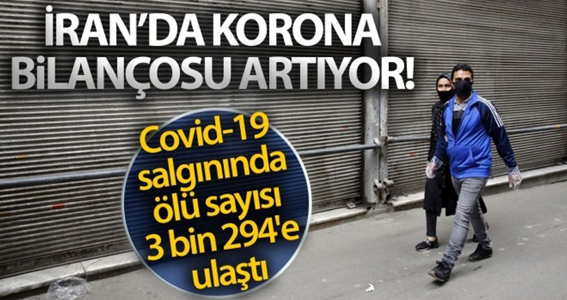 İran'da Covid-19 salgınında ölü sayısı 3 bin 294'e ulaştı