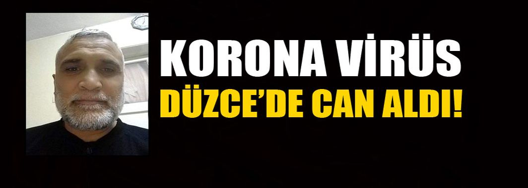 Korona Virüs Düzce'de Can Aldı