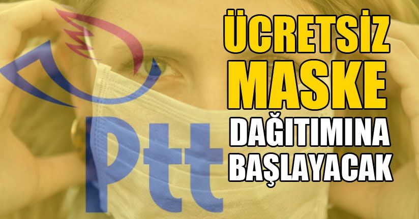 PTT Ücretsiz Maske Dağıtacak