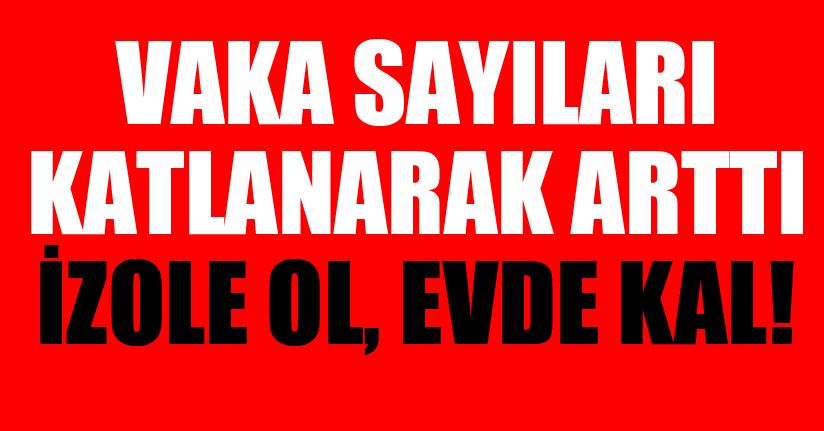 Yazı evde geçirmemek için lütfen izolasyon ve temastan kaçının