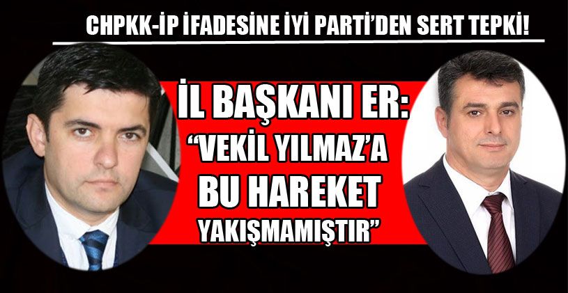CHPKK-İP İfadesine İYİ Parti’den Sert Tepki!