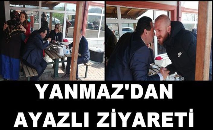 Başkan Yanmaz'dan Ayazlı Ziyareti