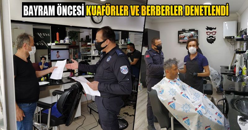Bayram Öncesi Kuaförler Ve Berberler Denetlendi