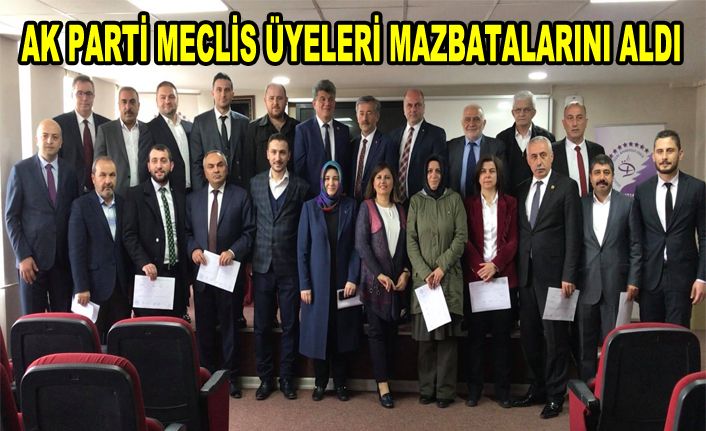 AK Parti meclis üyeleri mazbatalandı