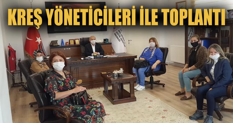 Kreş yöneticileri ile toplantı yapıldı