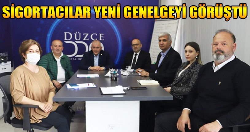 Sigortacılar yeni genelgeyi görüştü