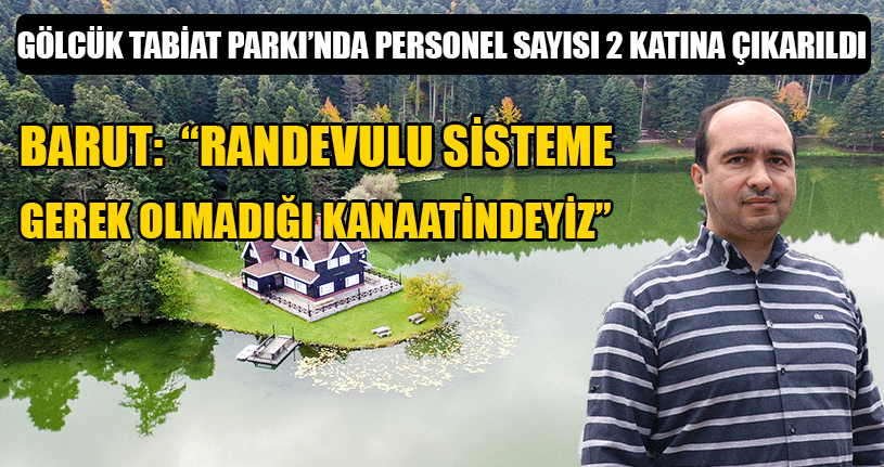 Gölcük Tabiat Parkı’nda Personel Sayısı 2 Katına Çıkarıldı
