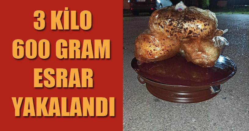Yufka sacına saklanmış 3 kilo 600 gram esrar yakalanan şüpheli tutuklandı