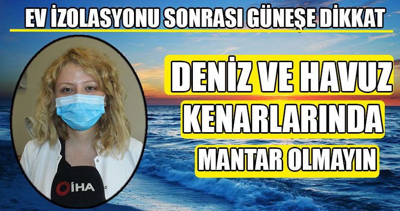 Ev İzolasyonu Sonrası Güneşe Dikkat