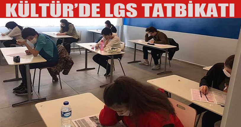 Kültür'de LGS Tatbikatı