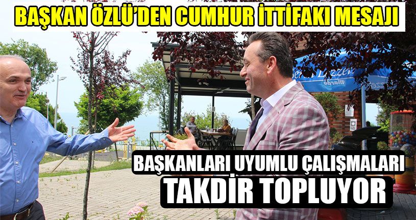 Başkan Özlü’den Cumhur İttifakı Mesajı