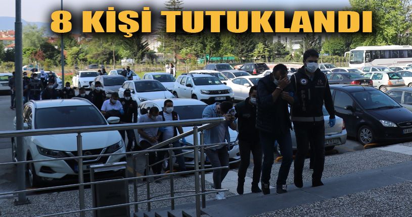 Dolandırıcılık çetesi operasyonunda 8 tutuklama