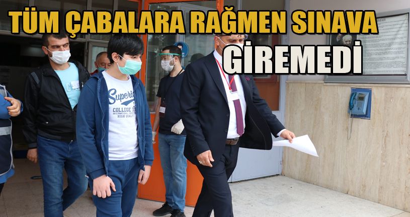 Kimliğini unutan çocuk tüm çabalara rağmen sınava giremedi