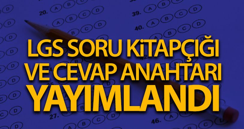 LGS soru kitapçığı ve cevap anahtarııyayınlandı