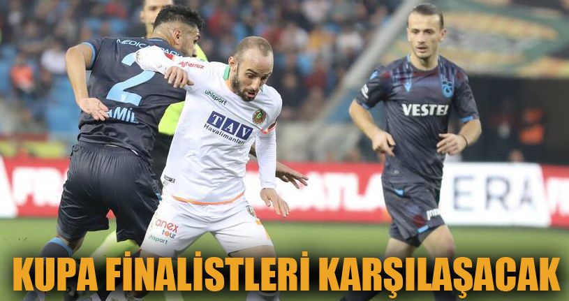 Kupa finalistleri Süper Lig maçında karşılaşacak