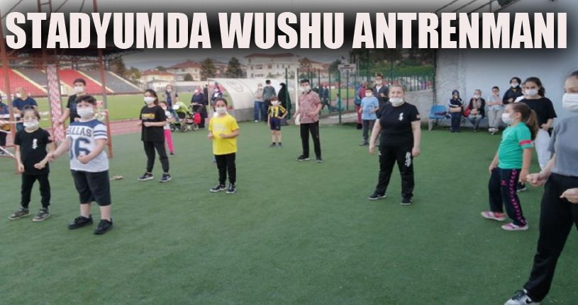 Stadyumda Wushu antrenmanı yaptılar