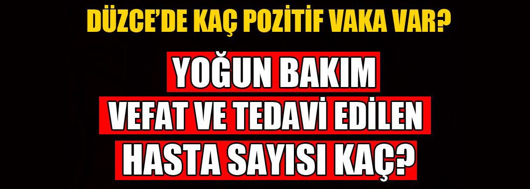 Düzce’de Korona Virüs Güncel Verileri…