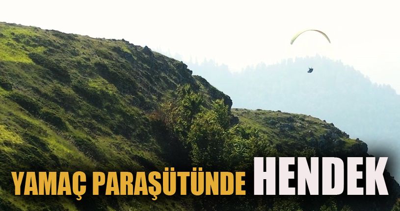 Yamaç Paraşütünde yeni gözde Hendek