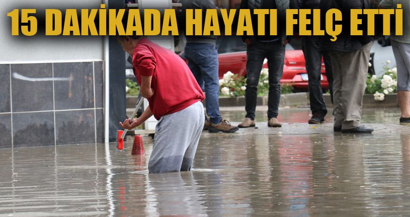 Bolu’da 15 dakika süren sağanak yağmur hayatı felç etti