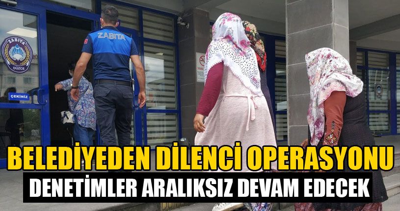 Belediyeden Dilenci Operasyonu