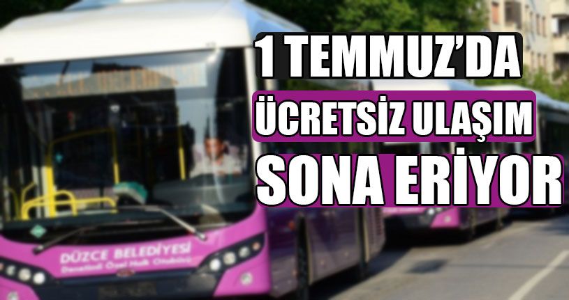 1 Temmuz’da Ücretsiz Ulaşım Sona Eriyor