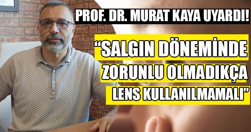 Kontak Lens Kullananlar Dikkat!