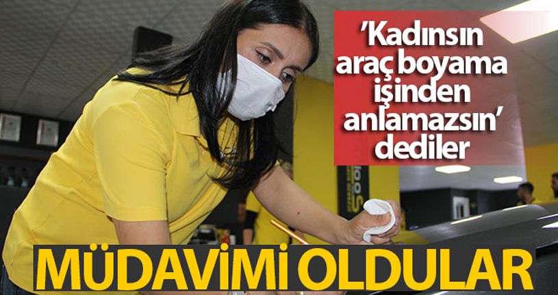'Kadınsın araç boyama işinden anlamazsın' dediler, müdavimi oldular