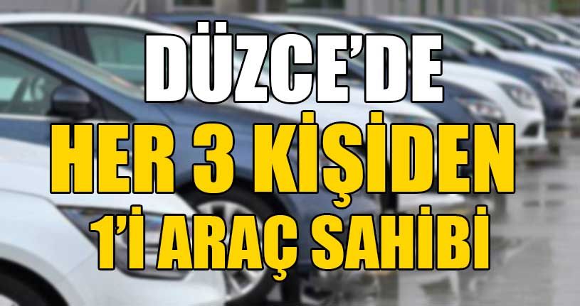 Düzce’de Araç Sayısı 113 Bine Yaklaştı