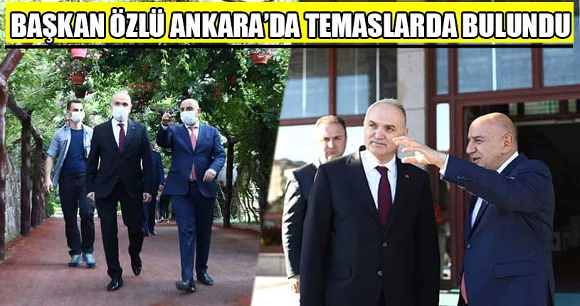Başkan Özlü Ankara’da Temaslarda Bulundu