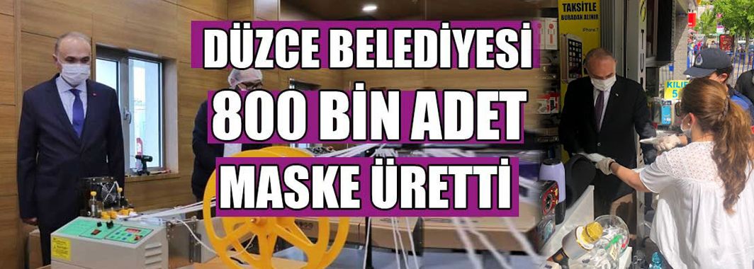 Düzce Belediyesi 800 Bin Maske Üretti