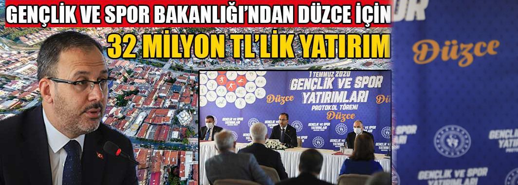 Düzce İçin 32 Milyon TL’lik Yatırım