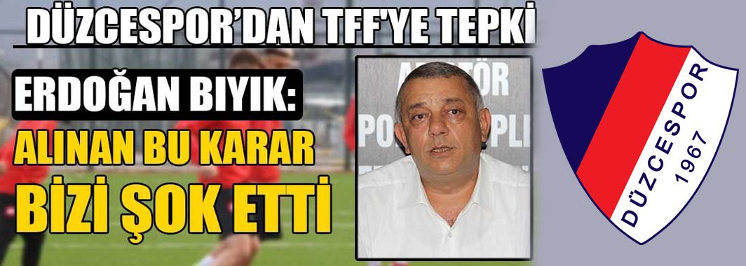 Düzcespor’dan TFF'ye Tepki