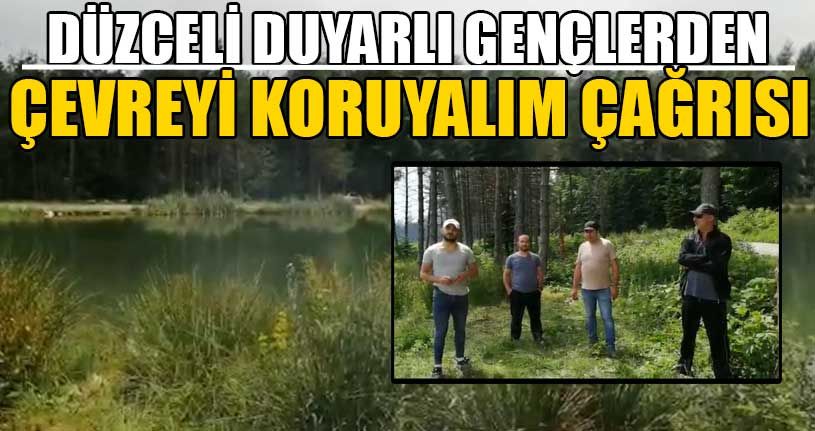Düzceli Gençlerden Çevreyi Koruyalım Çağrısı