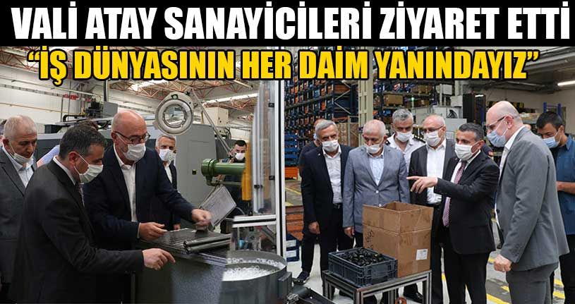 Vali Atay Sanayicileri Ziyaret Etti