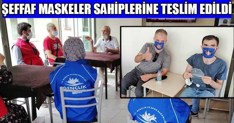 Şeffaf Maskeler Sahiplerine Teslim Edildi