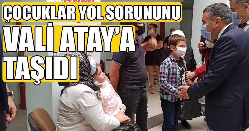 Çocuklar Yol Sorununu Vali Atay’a Taşıdı