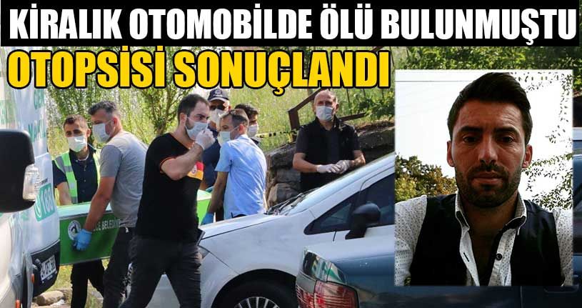 Otomobilde Ölü Bulunmuştu Otopsisi Sonuçlandı