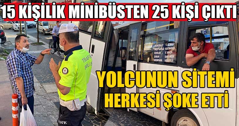 15 Kişilik Minibüsten 25 Kişi Çıktı